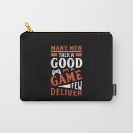 Many talk a good game few deliver cool gamer quote Carry-All Pouch