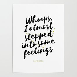 Capricorn – Whoops, I Almost Stepped Into Some Feelings Poster