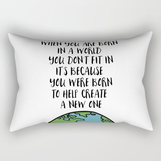 When you are Born Rectangular Pillow