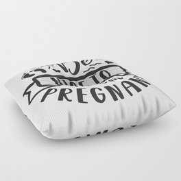 Be Nice To Me I'm Pregnant Floor Pillow