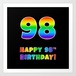 [ Thumbnail: HAPPY 98TH BIRTHDAY - Multicolored Rainbow Spectrum Gradient Art Print ]