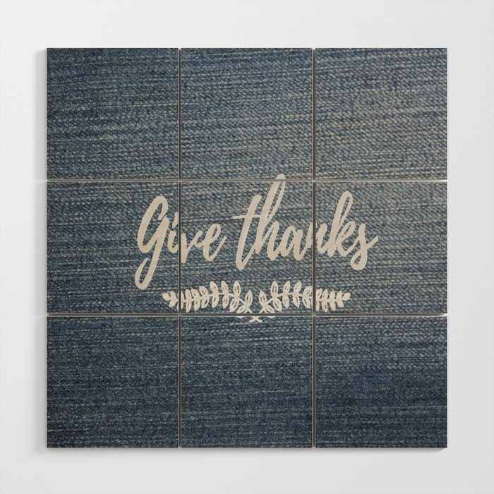 >Give Thanks On Denim Wood Wall Art By Cabindogcreations Society6