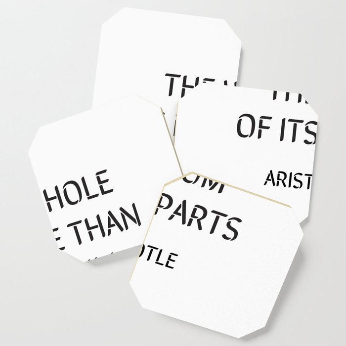 Aristotle Quote The Whole Is More Than The Sum Of Its Parts Coaster By Inpireme Society6