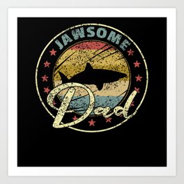 Jawasome Dad Funny Shark Father's Day Gift Art Print