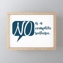 No is a Complete Sentence Framed Mini Art Print