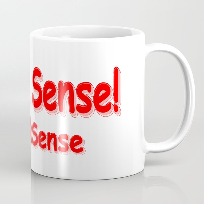 "I Talk Sense" Cute Design. Buy Now Coffee Mug