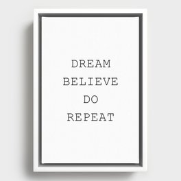 Dream believe do repeat Framed Canvas