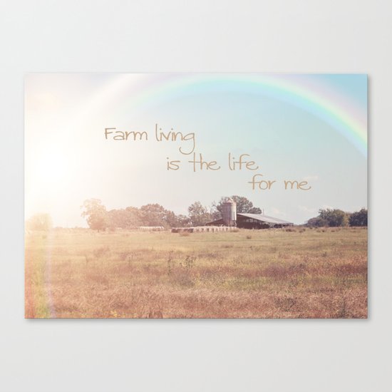 Farm Living is the Life for Me Canvas Print