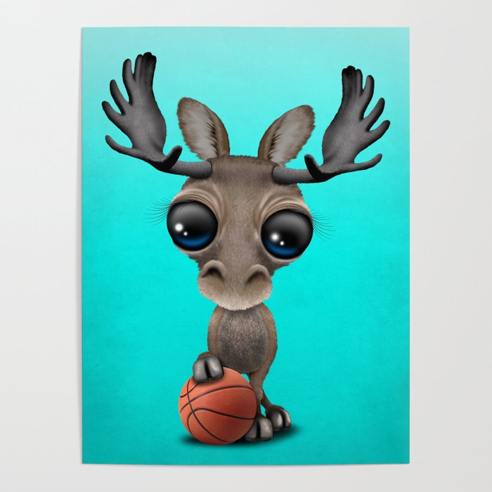 Cute Baby Moose Playing With Basketball Poster By Jeffbartels Society6 Cute Baby Moose Playing With Basketball Poster By Jeffbartels Society6
