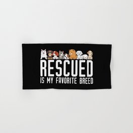Rescued Is My Favorite Breed Dog Lover Hand & Bath Towel