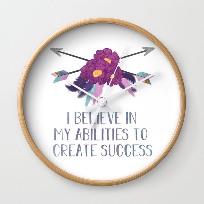 I Believe in my Abilities to Create Success Wall Clock