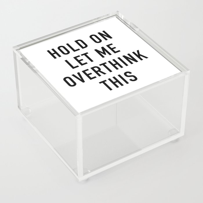 Overthink Acrylic Box