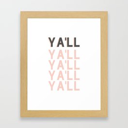 Ya'll  Framed Art Print