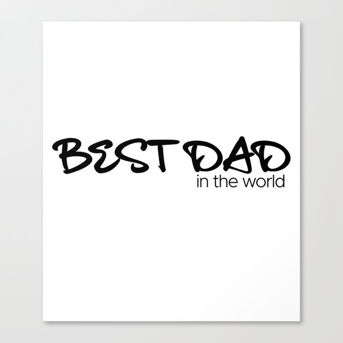 Best Dad in the World Canvas Print