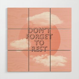 Don't Forget To Rest - Self Care Art Print  Wood Wall Art