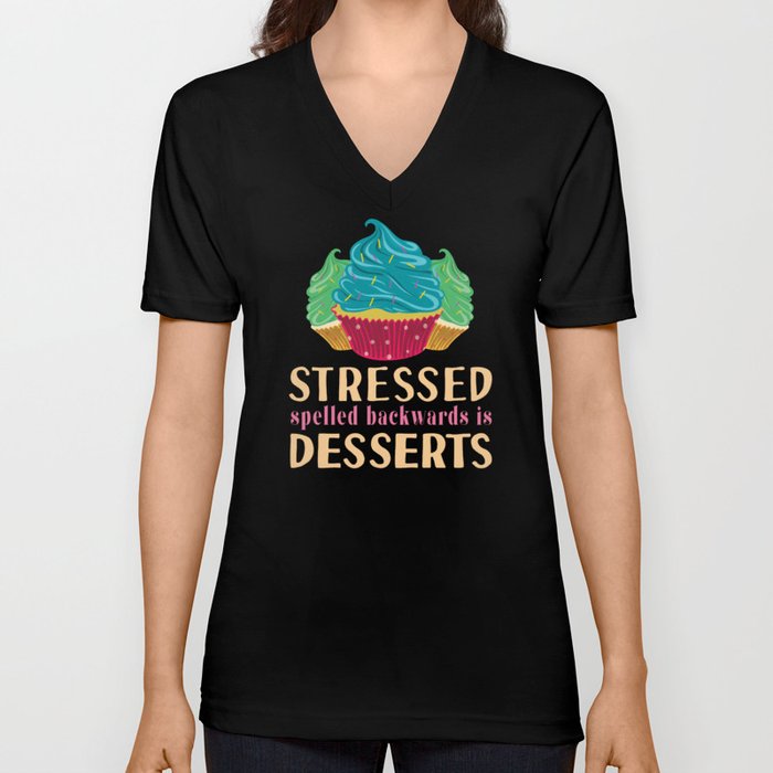 Funny Stressed Spelled Backwards Is Desserts Cake V Neck T Shirt