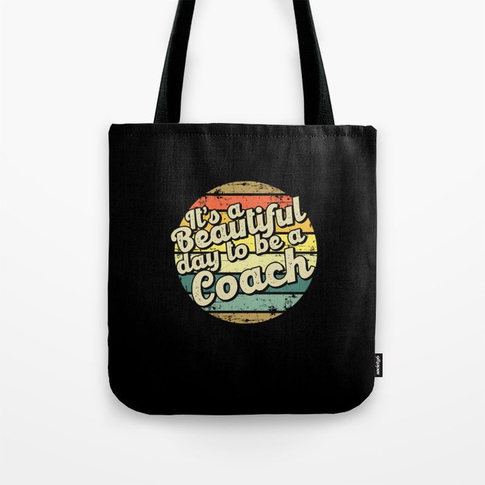 It's a beautiful day to be a coach Tote Bag