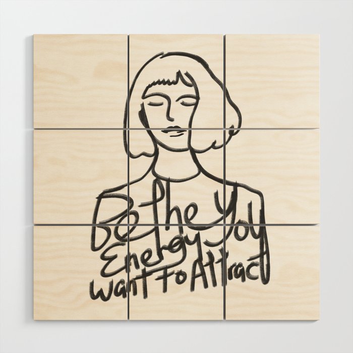 Be the energy you want to attract girl Wood Wall Art