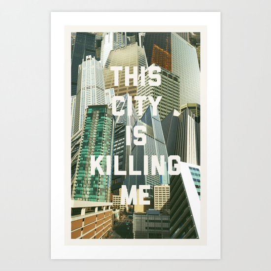 This City Is Killing Me Art Print