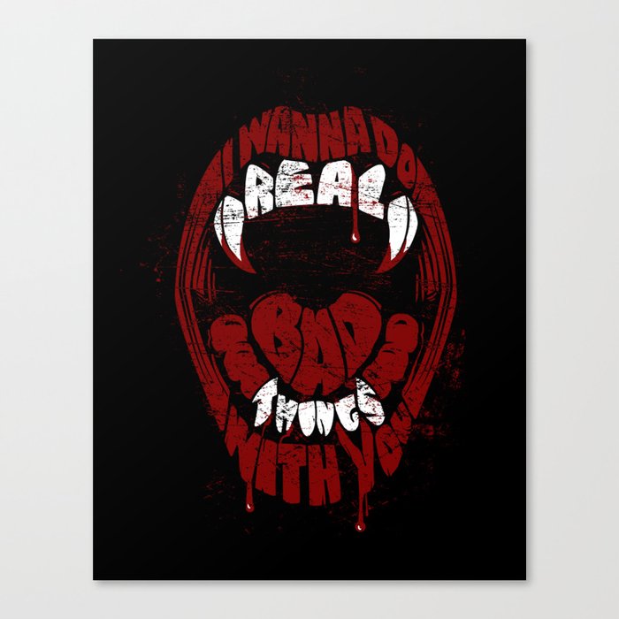 Real Bad Things Canvas Print by zerobriant | Society6