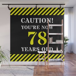 [ Thumbnail: 78th Birthday - Warning Stripes and Stencil Style Text Wall Mural ]