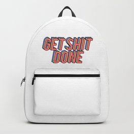 Get Shit Done Backpack | Words, Digital, Letters, Inspirational, Blockletter, Motivationalmonday, Motivation, Typography, Quote, Graphicdesign 