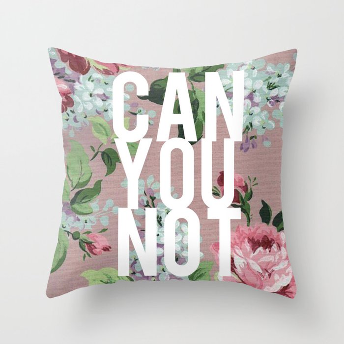 Can You Not Vintage Floral Throw Pillow