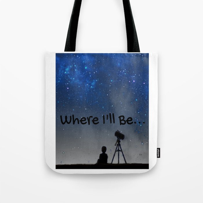 Where I'll Be Astronomy Design Tote Bag