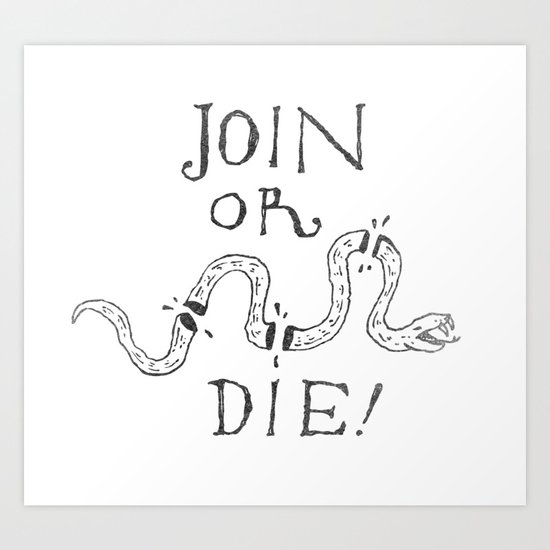 Join or Die Art Print