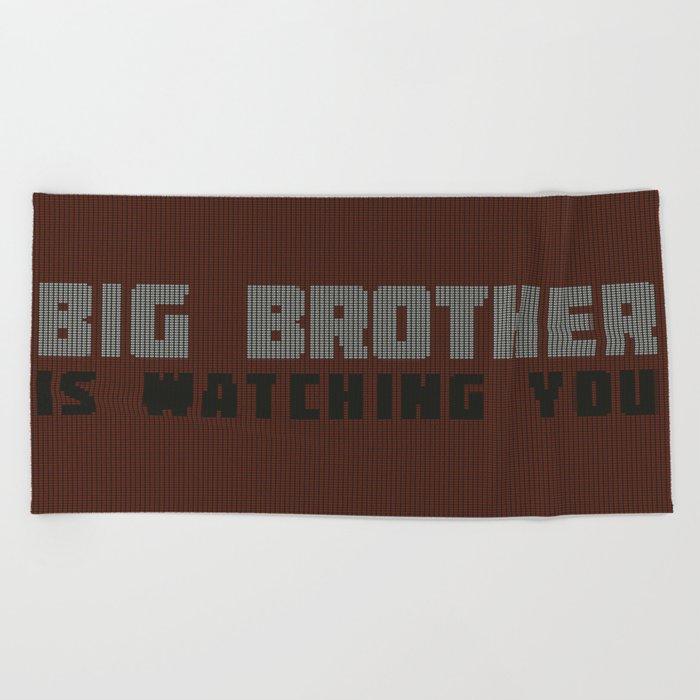 BIG BROTHER IS WATCHING YOU Beach Towel