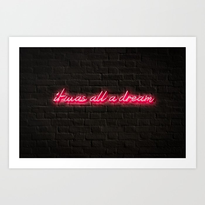 it was all a dream with Brick Background Art Print