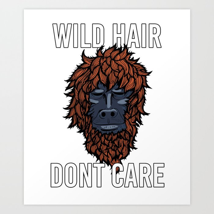 Bigfoot Wild Hair Don't Care Funny Sasquatch Art Print by Born Design |  Society6