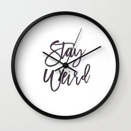 Stay Weird Wall Clock