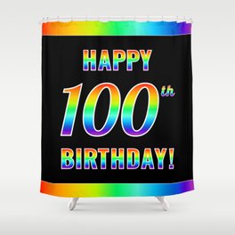 [ Thumbnail: Fun, Colorful, Rainbow Spectrum “HAPPY 100th BIRTHDAY!” Shower Curtain ]