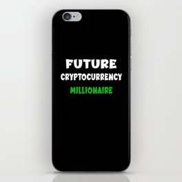 Future Cryptocurrency millionaire - Funny Crypto iPhone Skin