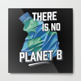 There is no Planet B, Environmental Protection Metal Print | Sea, Plasticwaste, Nature, Environment, Climateprotection, Demonstration, Garbage, Climatechange, Graphicdesign, Esg 