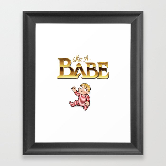 You Remind Me Of The Babe Framed Art Print