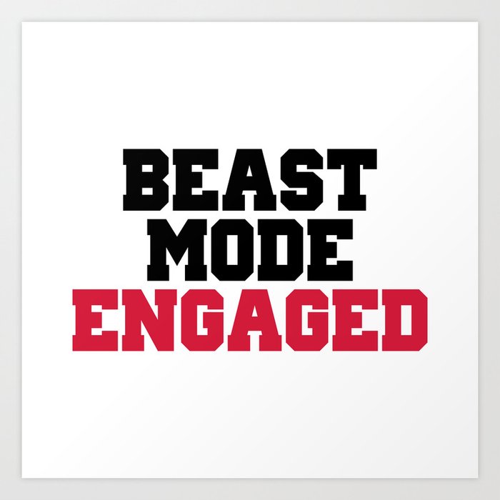 Beast Mode Engaged Gym Quote Art Print