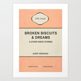 Epic Tales: Broken Biscuits & Dreams Art Print