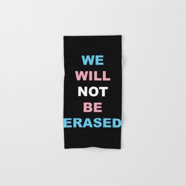 We Will Not Be Erased Hand & Bath Towel