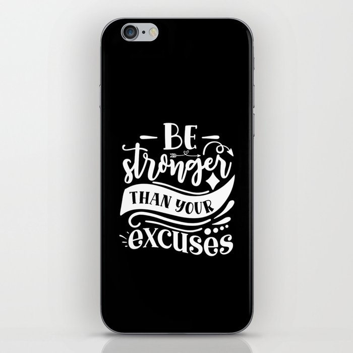 Be Stronger Than Your Excuses Motivational Quote iPhone Skin
