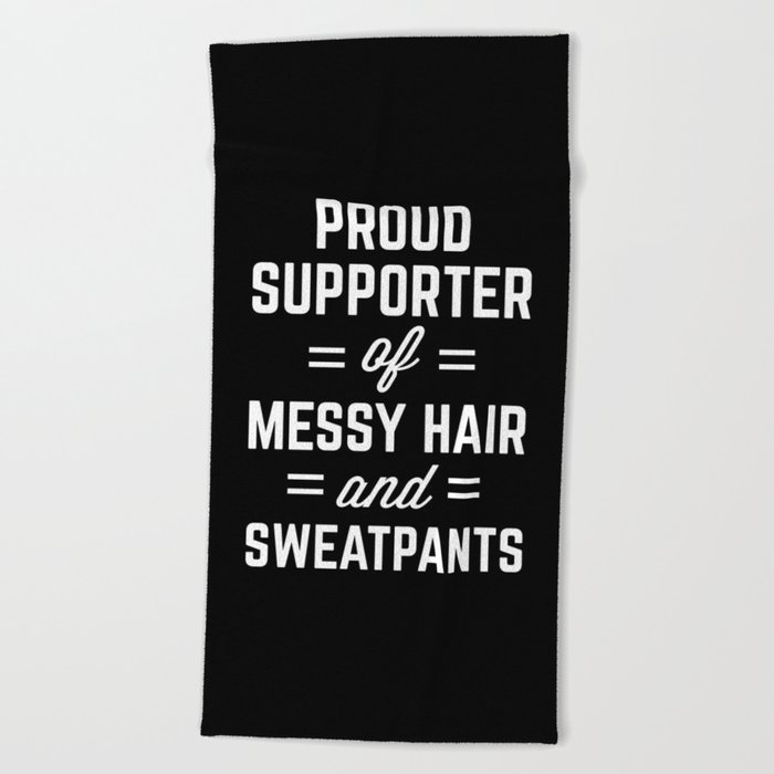 Messy Hair Sweatpants Funny Quote Beach Towel By Envyart Society6