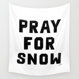 Pray For Snow Wall Tapestry