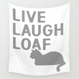LIVE LAUGH LOAF Wall Tapestry