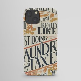 Laundry and Taxes | Everything Everywhere All At Once Quote iPhone Case
