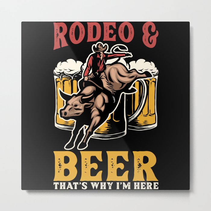 Rodeo and Beer Metal Print