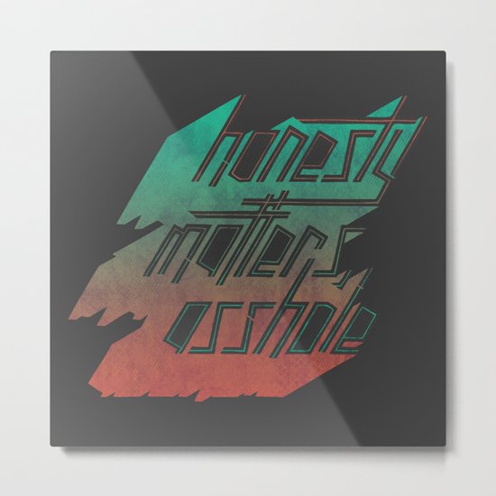 Honesty Matters Metal Print