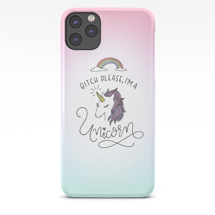 Bitch Please, I'm a Unicorn iPhone Case