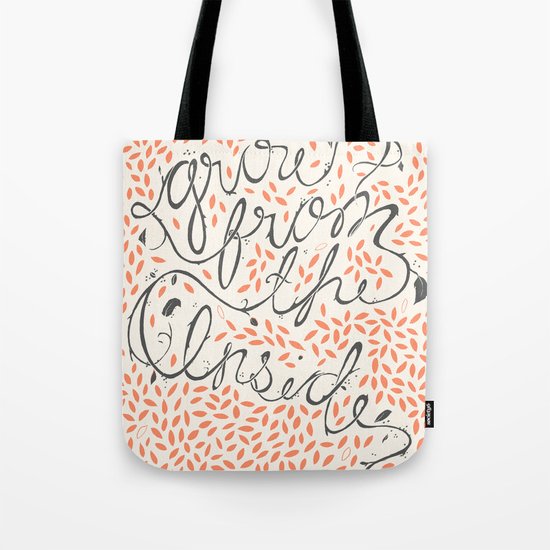 Grow From The Inside Tote Bag