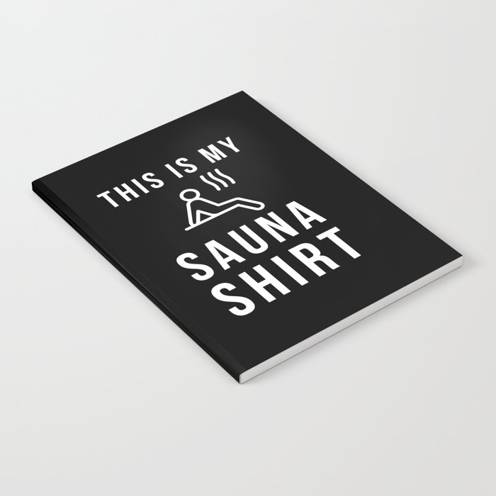 This Is My Sauna Shirt Wellness Notebook